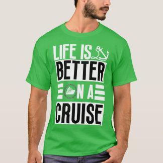 T-shirt La vie est meilleure en croisière 13