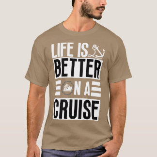 T-shirt La vie est meilleure en croisière 13