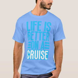 T-shirt La vie est meilleure en croisière 26