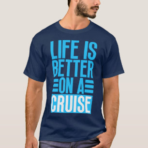 T-shirt La vie est meilleure en croisière 26