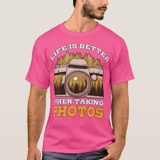 T-shirt La vie est meilleure en prenant des photos Cadeau