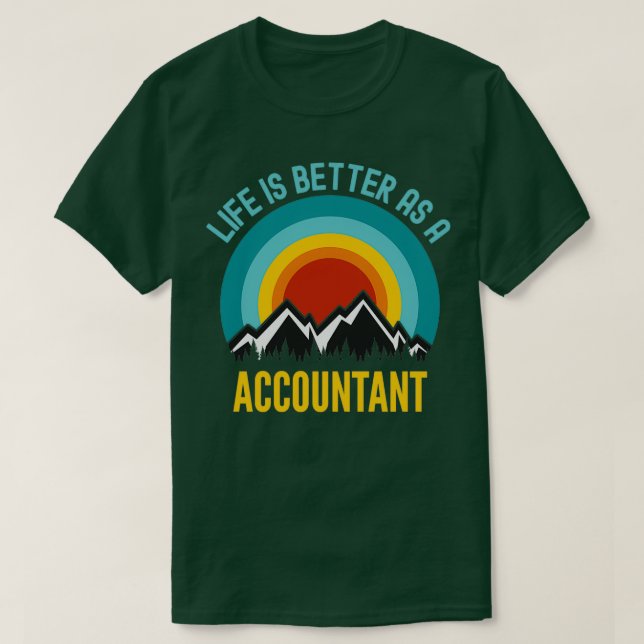 T-shirt La vie est meilleure en tant que comptable (Design devant)