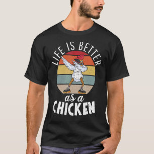 T-shirt La vie est meilleure en tant que poule poulet poul
