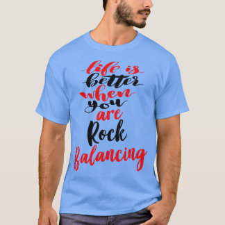 T-shirt La Vie Est Meilleure Lorsque Vous Êtes Rock Balanc