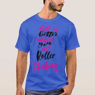 T-shirt La Vie Est Meilleure Lorsque Vous Êtes Roller Ski