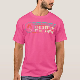 T-shirt La Vie Est Meilleure Par Camping Feu Drôle Moun Ca