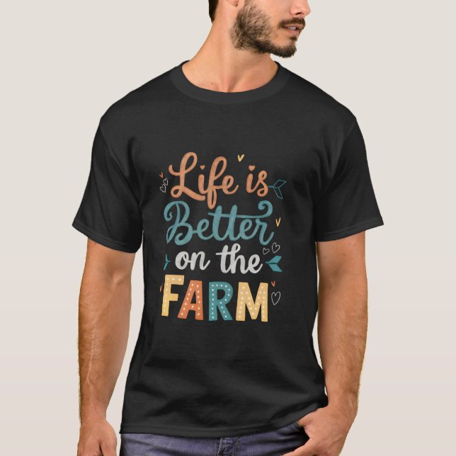 T-shirt La Vie Est Meilleure Pour L'Agriculteur Agricole (Devant)