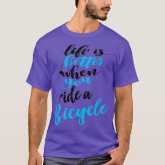 T-shirt La Vie Est Meilleure Quand On Fait Du Vélo 4