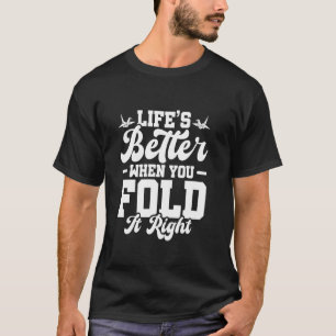 T-shirt La vie est meilleure quand on la plie à droite - O