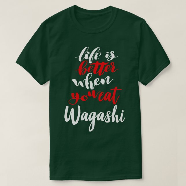 T-shirt La Vie Est Meilleure Quand On Mange Wagashi (Design devant)