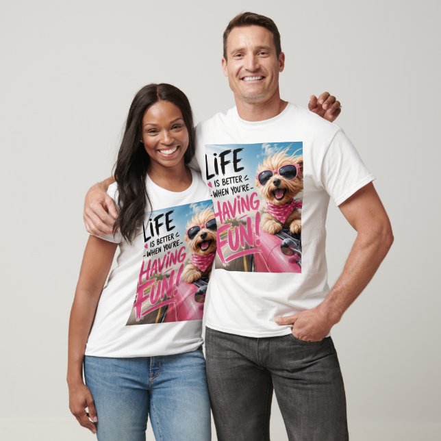 T-shirt La vie est meilleure quand on s'amuse (Unisexe)