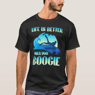 T-shirt La Vie Est Meilleure Quand Vous Boogie Board Surfi