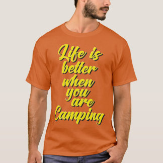 T-shirt La Vie Est Meilleure Quand Vous Camping