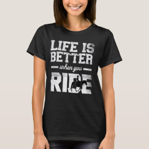 T-shirt La vie est meilleure quand vous faites du cheval V