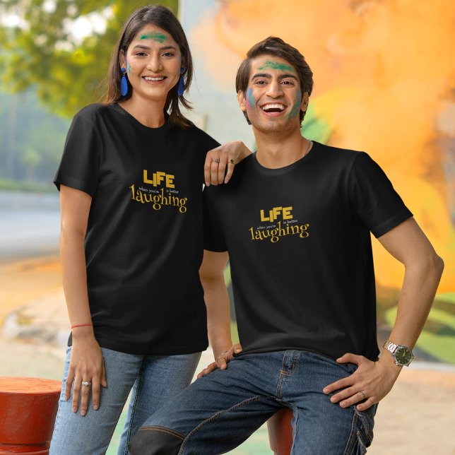 T-shirt La vie est meilleure quand vous riez (Créateur téléchargé)