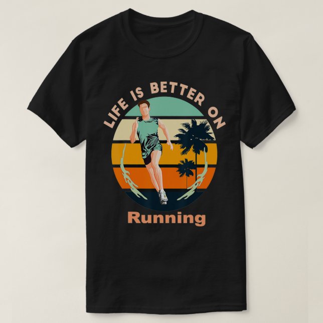 T-shirt La vie est meilleure sur la course (Design devant)