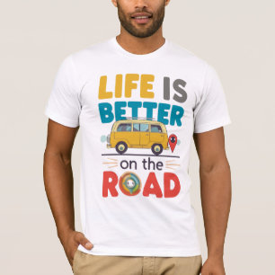 T-shirt La vie est meilleure sur la route Citation de vo