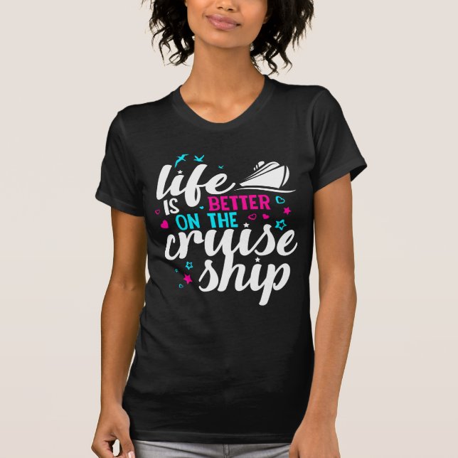 T-shirt La vie est meilleure sur le bateau de croisière (Devant)