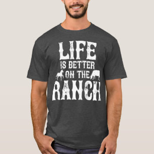 T-shirt La Vie Est Meilleure Sur Le Cadeau Ranch Ranchers