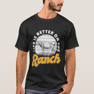 T-shirt La Vie Est Meilleure Sur Le Ranch Rancher Animaux 