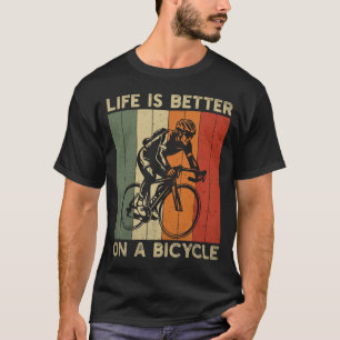 T-shirt La vie est meilleure sur le vélo amusant