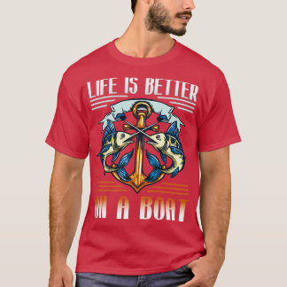 T-shirt La Vie Est Meilleure Sur Un Pêcheur De Bateau Drôl