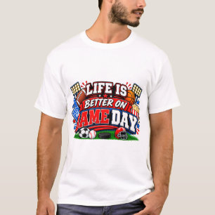 T-shirt La vie est meilleure un jour de match