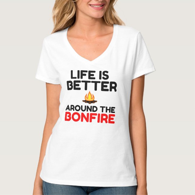 T-shirt La Vie Est Mieux Autour Du Feu De Bonheur (Devant)