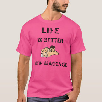 T-shirt La Vie Est Mieux Avec Massage Pour Hommes Vie Fami