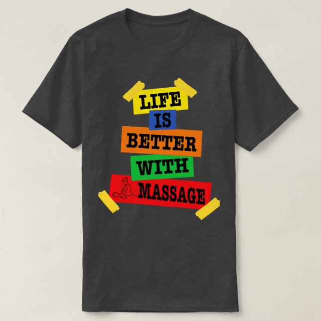T-shirt La Vie Est Mieux Avec Un Massage 148 (Design devant)