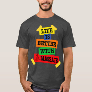 T-shirt La Vie Est Mieux Avec Un Massage 148