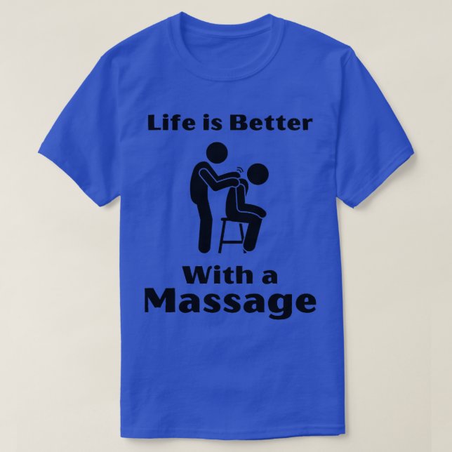 T-shirt La Vie Est Mieux Avec Un Massage Drôle Cadeaux Pou (Design devant)