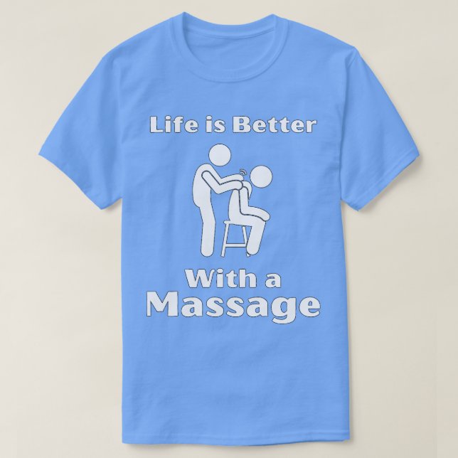 T-shirt La Vie Est Mieux Avec Un Massage Drôle Cadeaux Pou (Design devant)