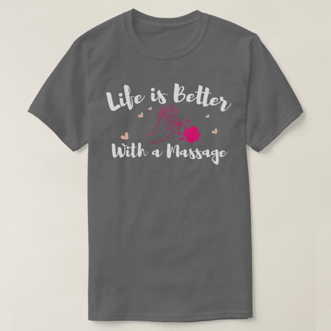 T-shirt La Vie Est Mieux Avec Un Massage Funny Massage The (Design devant)