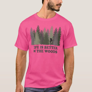 T-shirt La Vie Est Mieux Dans Les Bois Randonnée Randonnée