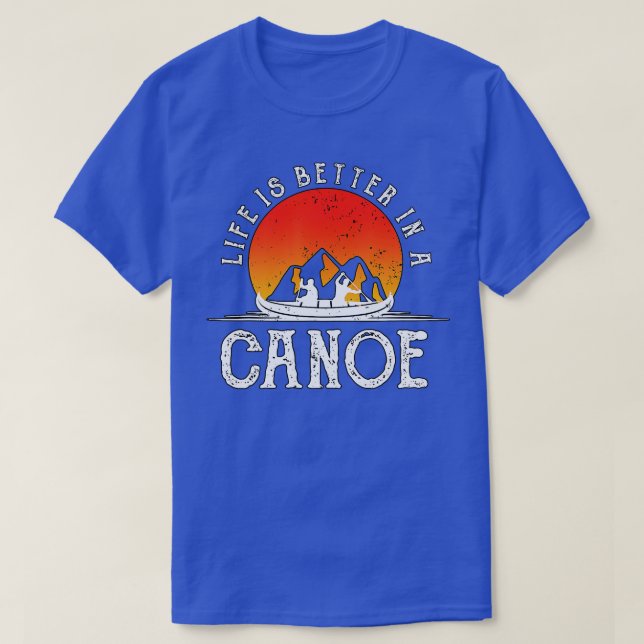 T-shirt La Vie Est Mieux Dans Un Canoë Canoë Don Canoéiste (Design devant)