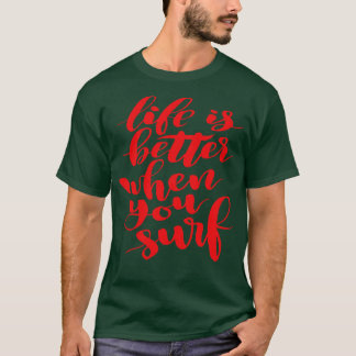 T-shirt La Vie Est Mieux Quand Vous Surf J'Aime Surfer 1