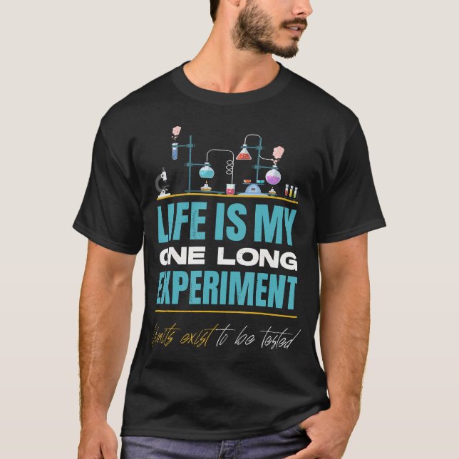 T-shirt La vie est mon expérience longue. Science motivati (Devant)