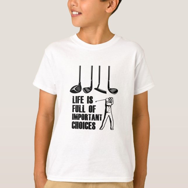 T-shirt La vie est pleine de choix importants Golf (Devant)