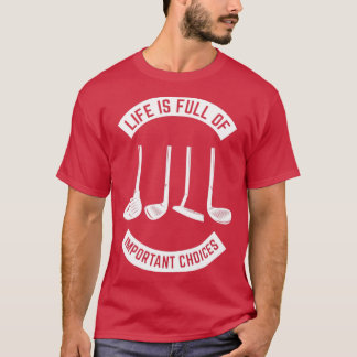 T-shirt La vie est pleine de choix importants Golf6