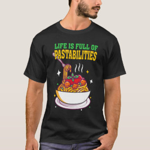 T-shirt La Vie Est Pleine De Pâtes Alimentation Italienne 