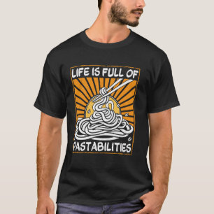 T-shirt La vie est pleine de possibilités - Amoureux de pâ