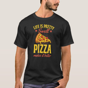 T-shirt La Vie Est Plutôt Une Pizza De Soudure Rend Ça Mie