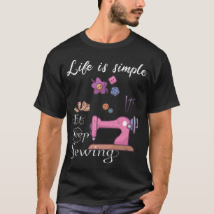 T-shirt La vie est simple - manger coudre le sommeil