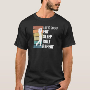 T-shirt La vie est simple manger dormir golf répéter