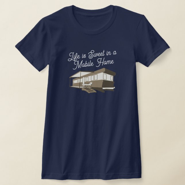 T-shirt La vie est Sweet Mobile Home (Poser)