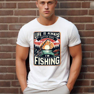 T-shirt La vie est toujours meilleure quand je pêche