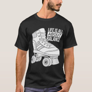 T-shirt La Vie Est Tout À Propos Du Patinage À Roulettes É