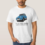 T-shirt La vie est trop courte - 2CV<br><div class="desc">Cliquez sur le bouton personnaliser et vous trouvez 29 calques de voiture d'une couleur différente et le texte "La vie est trop courte pour conduire des voitures allemandes". Vous pouvez masquer cette couche de couleur de voiture bleue et publier une autre couleur que vous voulez obtenir. Déplacez et redimensionnez les...</div>