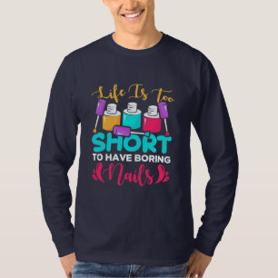 T-shirt La Vie Est Trop Courte Pour Avoir Des Ongles Ennuy